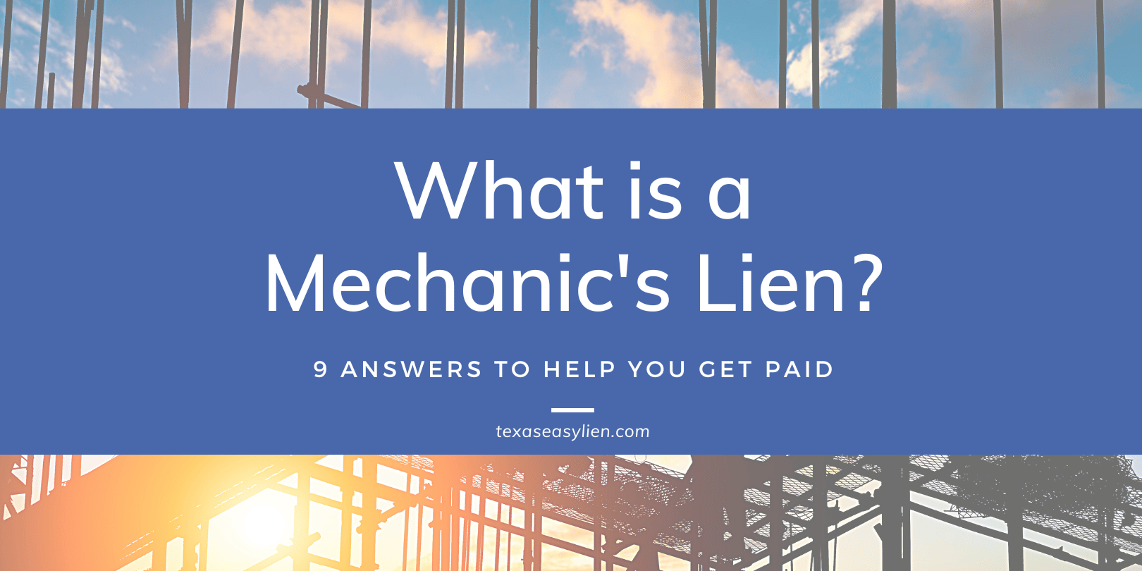 What is a mechanic's lien? 9 answers to help you get paid.